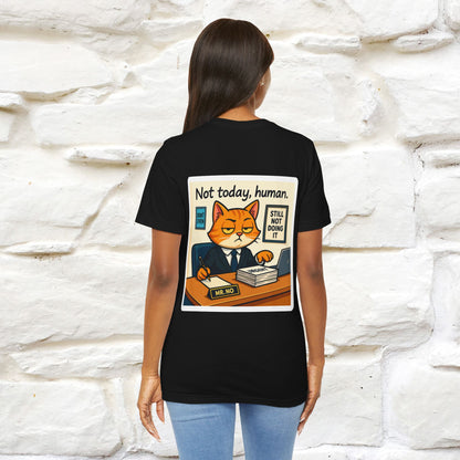 ''Not Today, Human''|  Sarcastic Cat T-Shirt | Front & Back Design | Nunu&Miao Studio
