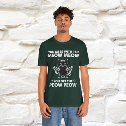 "You Mess With The Meow Meow, You Get The Peow Peow" Cat T-shirt |Nunu&Miao Studio - Nunu&Miao Studio
