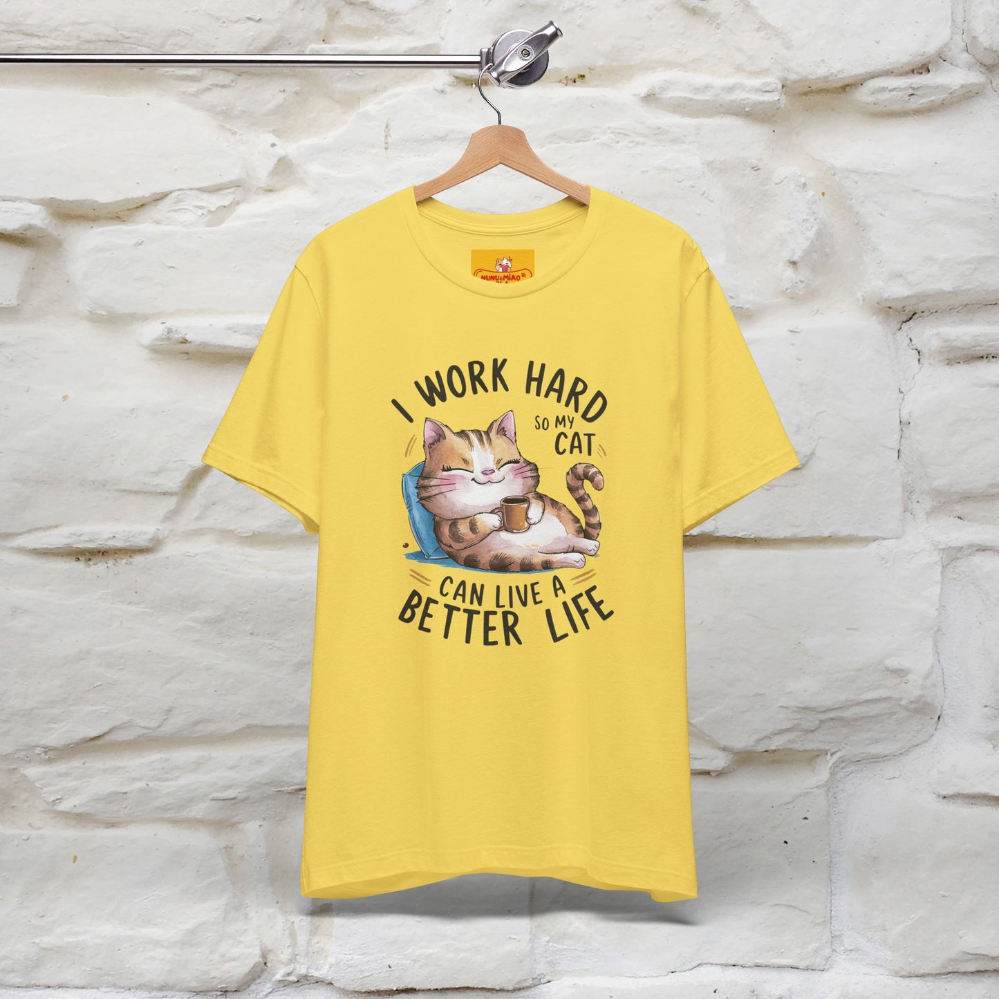 I Work Hard So My Cat Can Have a Better Life | Funny Cat Shirt  | Nunu&Miao Studio - Nunu&Miao Studio