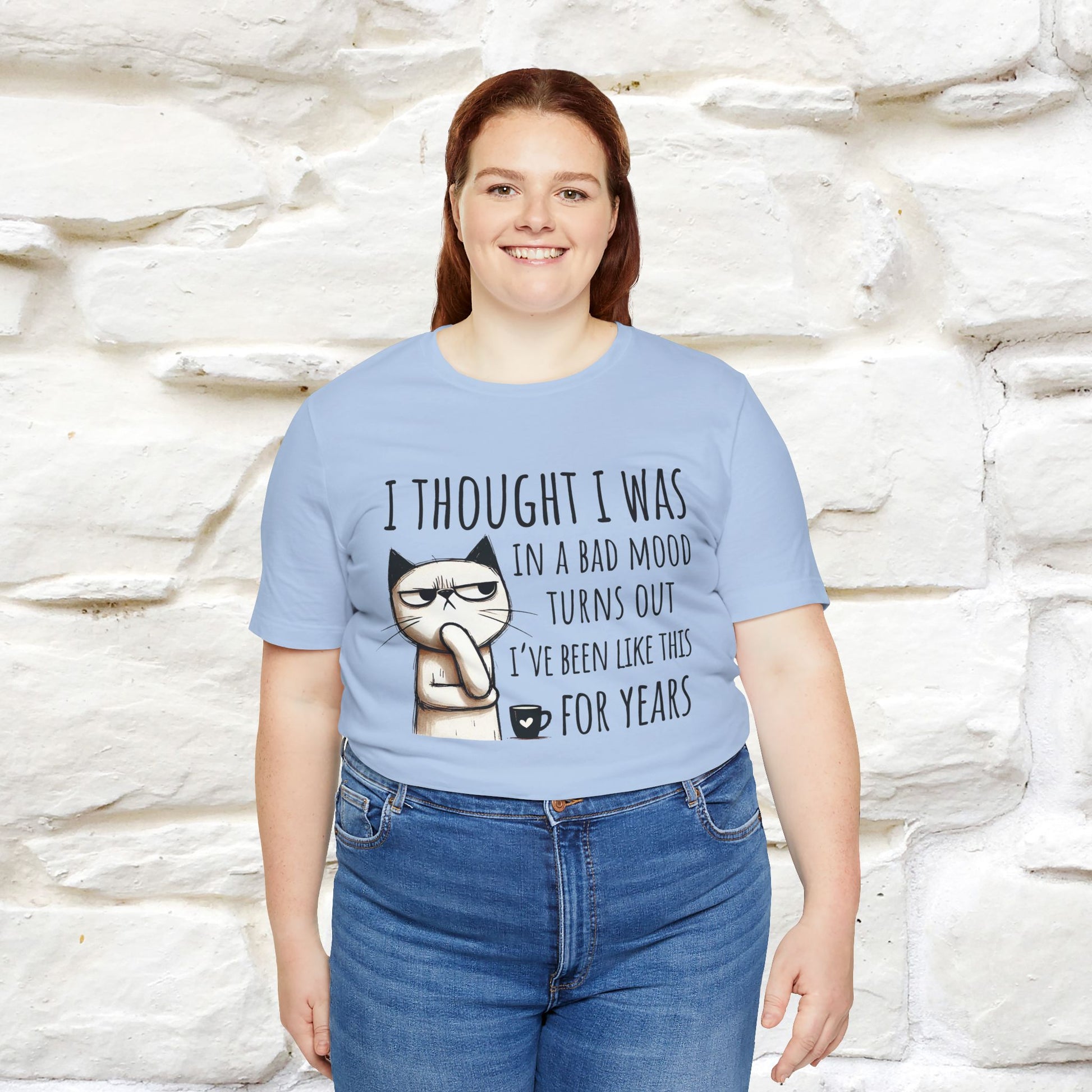 "I Thought I was In A Bad Mood.. " Cat  T-shirt |Nunu&Miao Studio - Nunu&Miao Studio