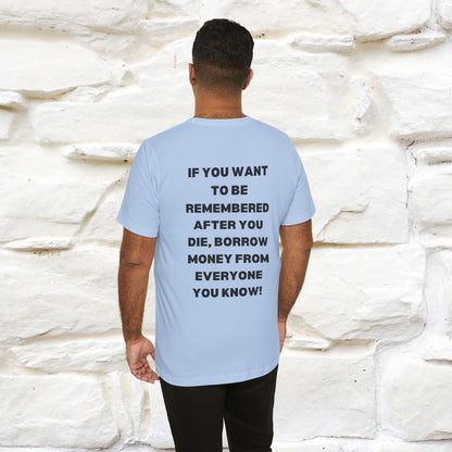 “If You Want To Be Remembered..." Funny Cat T-Shirt | Front & Back Design | Nunu&Miao Studio