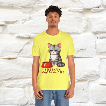 "I See Empty. What Do You See"  | Cat T-Shirt | Nunu&Miao Studio - Nunu&Miao Studio