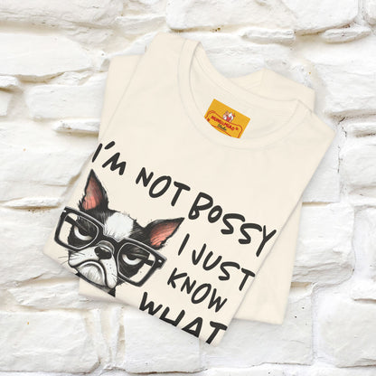 "I'm Not Bossy, I Just Know What You..." Bossy T-shirt |Nunu&Miao Studio - Nunu&Miao Studio