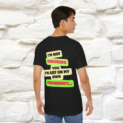 "I'm Not Ignoring You. I'm Just  .. " Cat T-Shirt | Front & Back Design | Nunu&Miao Studio - Nunu&Miao Studio