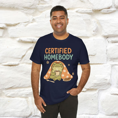 Certified Homebody Tee – Hilarious Lazy Lifestyle Shirt | Nunu & Miao Studio - Nunu&Miao Studio