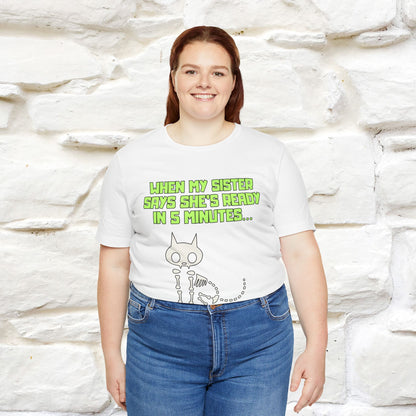 “When my sister says she’s ready in 5 minutes…” | Cat T-Shirt | Nunu&Miao Studio