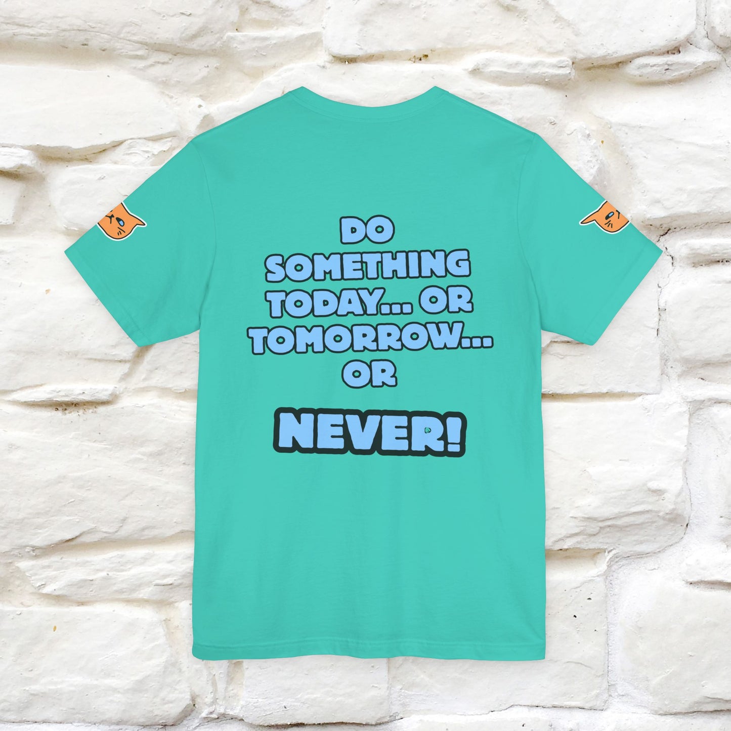 "Do something today… or tomorrow… or never." Cat T-Shirt| Front & Back Design | Nunu&Miao Studio - Nunu&Miao Studio