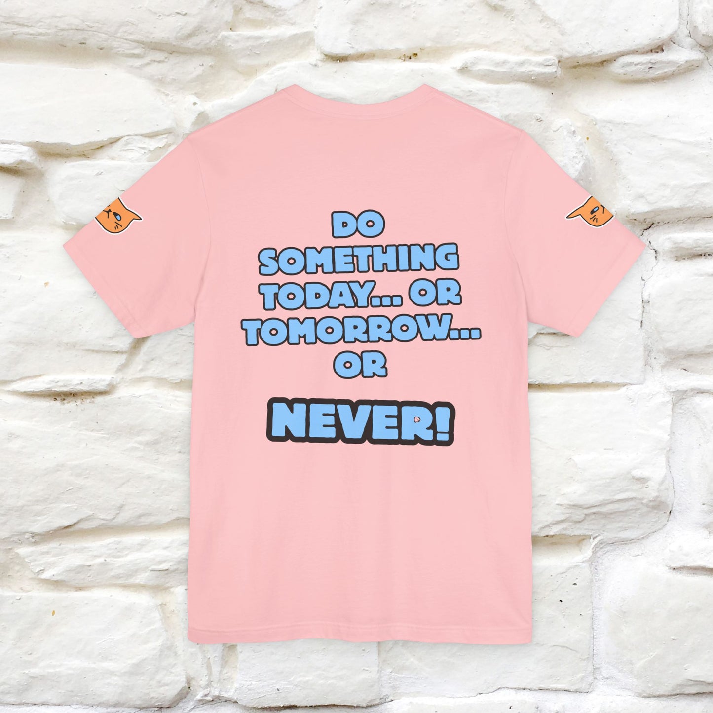 "Do something today… or tomorrow… or never." Cat T-Shirt| Front & Back Design | Nunu&Miao Studio - Nunu&Miao Studio