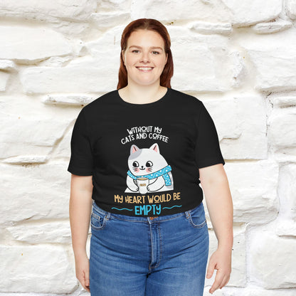 "Without My Cats and Coffee, My Heart Would Be Empty" Cat T-shirt | Nunu&Miao Studio - Nunu&Miao Studio