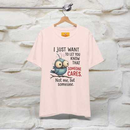 "I Just Want To Let You Know ..." |Funny T-Shirt | Nunu&Miao Studio - Nunu&Miao Studio