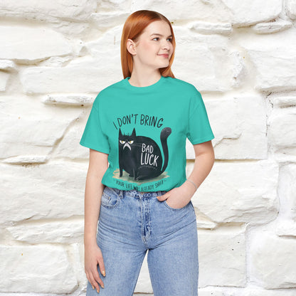 I Don’t Bring Bad Luck, Your Life Was Already Sh... Cat T-Shirt | Nunu^Miao Studio - Nunu&Miao Studio