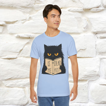"Is He Dead Yet" |Cat T-Shirt | Nunu&Miao Studio - Nunu&Miao Studio