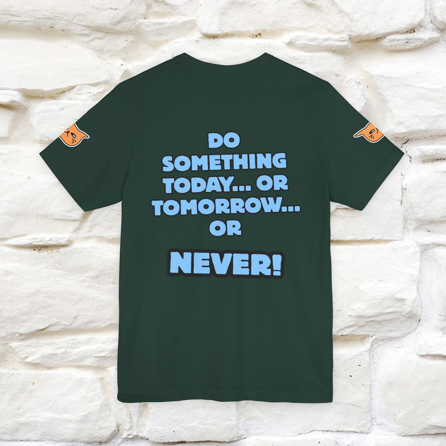 "Do something today… or tomorrow… or never." Cat T-Shirt| Front & Back Design | Nunu&Miao Studio - Nunu&Miao Studio