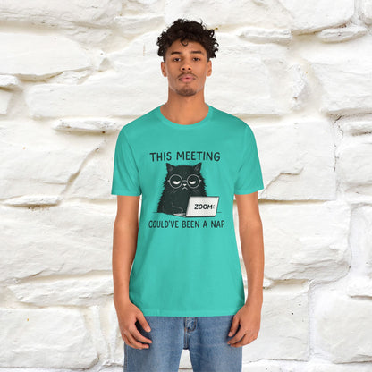 "This Meeting Could've Been a Nap" | Sarcastic Cat T-Shirt | Nunu&Miao Studio - Nunu&Miao Studio
