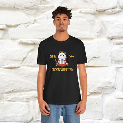 ''“I came. I saw. I procrastinated.''| Funny T-Shirt | Nunu&Miao Studio