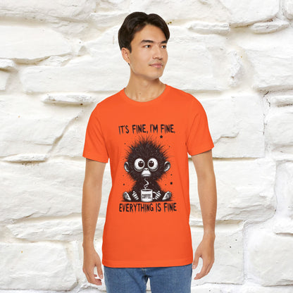 "It's Fine I'm Fine Everything Is Fine" |Monkey T-Shirt | Nunu&Miao Studio - Nunu&Miao Studio