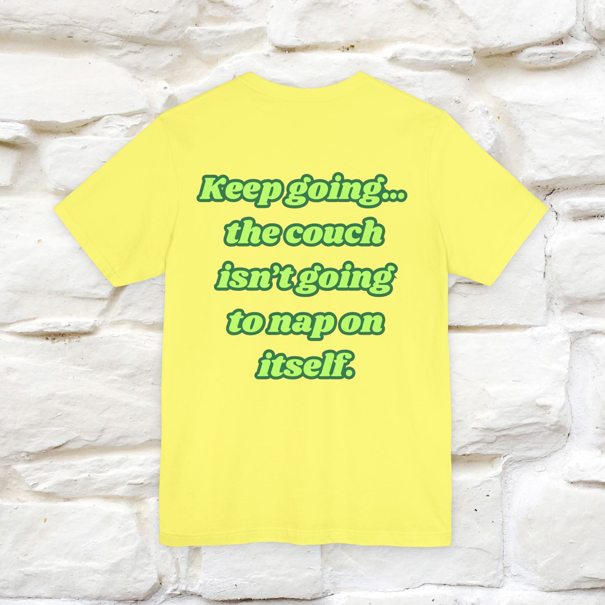 "Keep going… the couch isn’t going to nap on itself." Cat T-Shirt| Front & Back Design | Nunu&Miao Studio - Nunu&Miao Studio