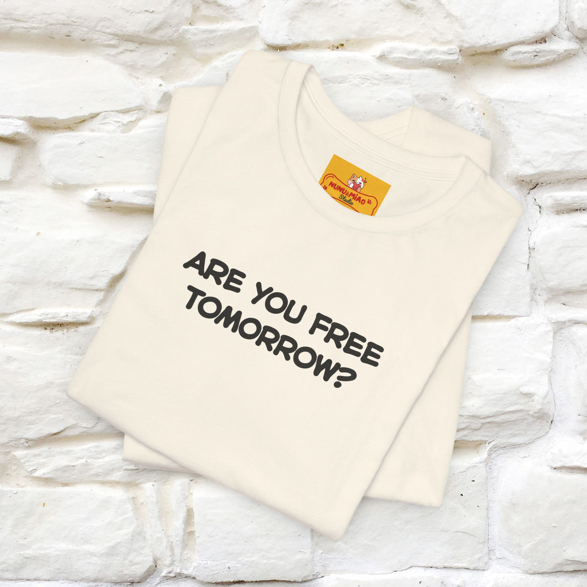 “Are You Free Tomorrow?" Funny Cat T-Shirt | Nunu&Miao Studio
