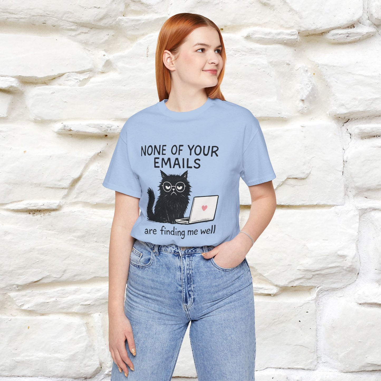 "None Of Your Emails Are Finding Me Well'' |Cat T-Shirt | Nunu&Miao Studio - Nunu&Miao Studio