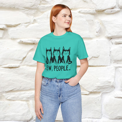 Ew, People | Funny Cat T-Shirt | Nunu&Miao Studio - Nunu&Miao Studio