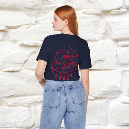 "I’m Happy, Which Often Looks Like Crazy" Cat T-Shirt| Front & Back Design | Nunu&Miao Studio - Nunu&Miao Studio