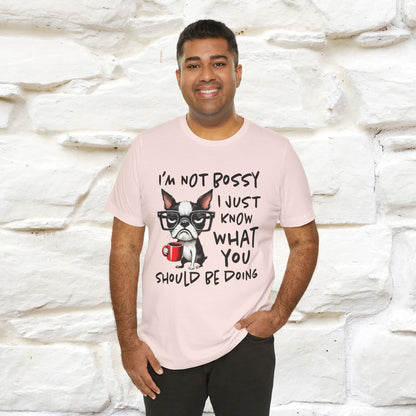 "I'm Not Bossy, I Just Know What You..." Bossy T-shirt |Nunu&Miao Studio - Nunu&Miao Studio
