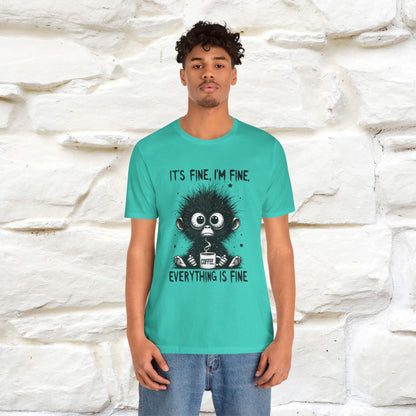 "It's Fine I'm Fine Everything Is Fine" |Monkey T-Shirt | Nunu&Miao Studio - Nunu&Miao Studio