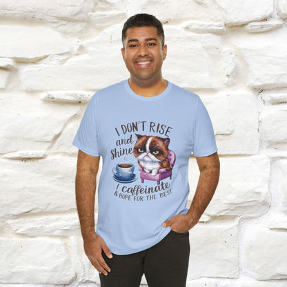 I Don’t Rise and Shine, I Caffeinate ....| Funny Cat T-Shirt| Nunu&Miao Studio - Nunu&Miao Studio