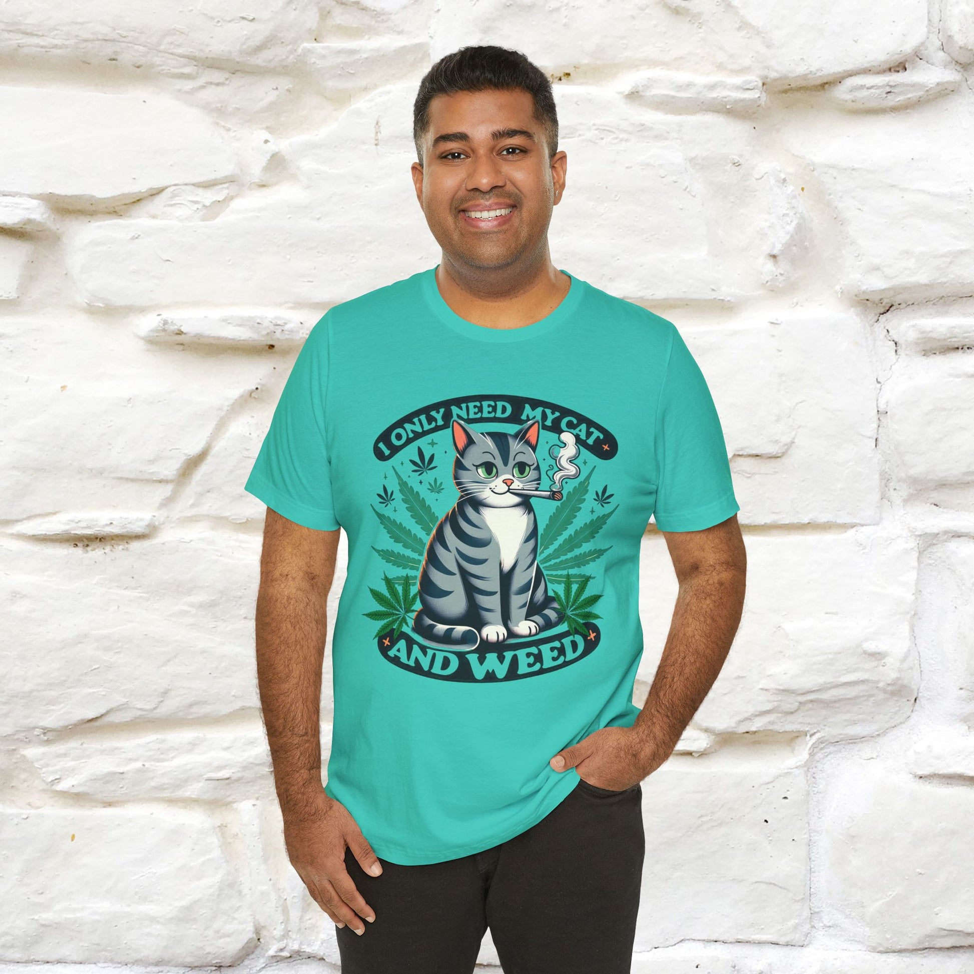 I Only Need My Cat and Weed Funny T-Shirt for Men & Women | 100% Cotton* - Nunu&Miao Studio