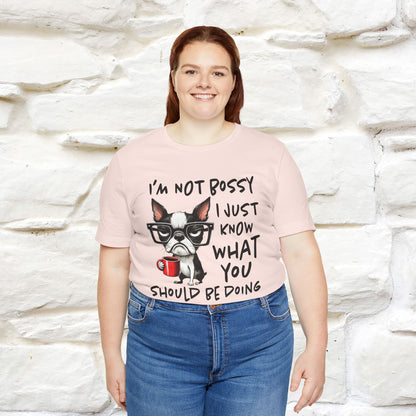 "I'm Not Bossy, I Just Know What You..." Bossy T-shirt |Nunu&Miao Studio - Nunu&Miao Studio