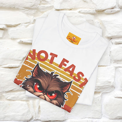 Not Fast, Just Furious |  Sarcastic Cat T-Shirt | Nunu&Miao Studio - Nunu&Miao Studio