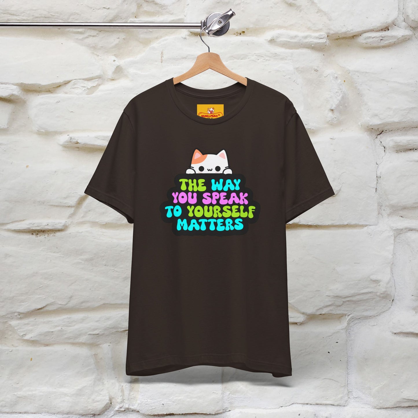 "The Way You Speak To Yourself Matters" |Cat T-Shirt | Nunu&Miao Studio - Nunu&Miao Studio