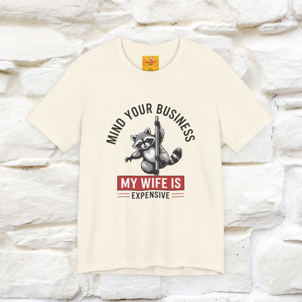 "Mind Your Business My Wife Is Expencive" Funny T-shirt |Nunu&Miao Studio