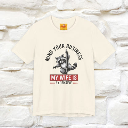 "Mind Your Business My Wife Is Expencive" Funny T-shirt |Nunu&Miao Studio