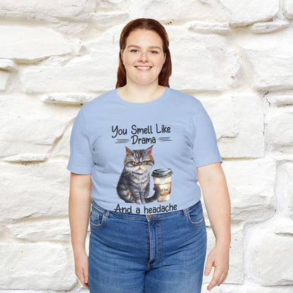 You Smell Like Drama and a Headache" Cat T-Shirt for Men & Women | 100% Cotton* - Nunu&Miao Studio