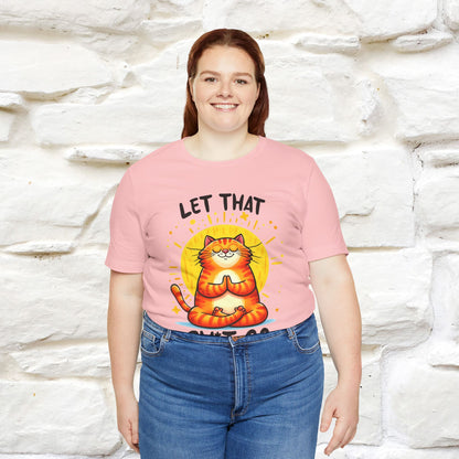 "Let That Sh*t Go" Cat T-shirt |Nunu&Miao Studio - Nunu&Miao Studio