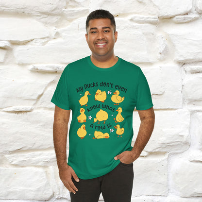 "My Duck Don't Even Know What A Row Is" Funny T-shirt |Nunu&Miao Studio - Nunu&Miao Studio