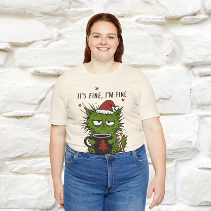 "It's Fine, I'm Fine  ...." |Funny Cat  T-Shirt | Nunu&Miao Studio