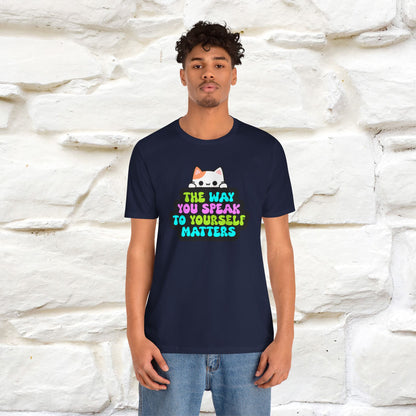 "The Way You Speak To Yourself Matters" |Cat T-Shirt | Nunu&Miao Studio - Nunu&Miao Studio