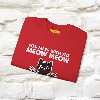 ''You Mess With The Meow..'' |Cat Sweatshirt | Nunu&Miao Studio