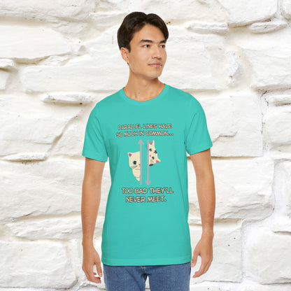 “Parallel lines have so much in common…''| Funny T-Shirt | Nunu&Miao Studio