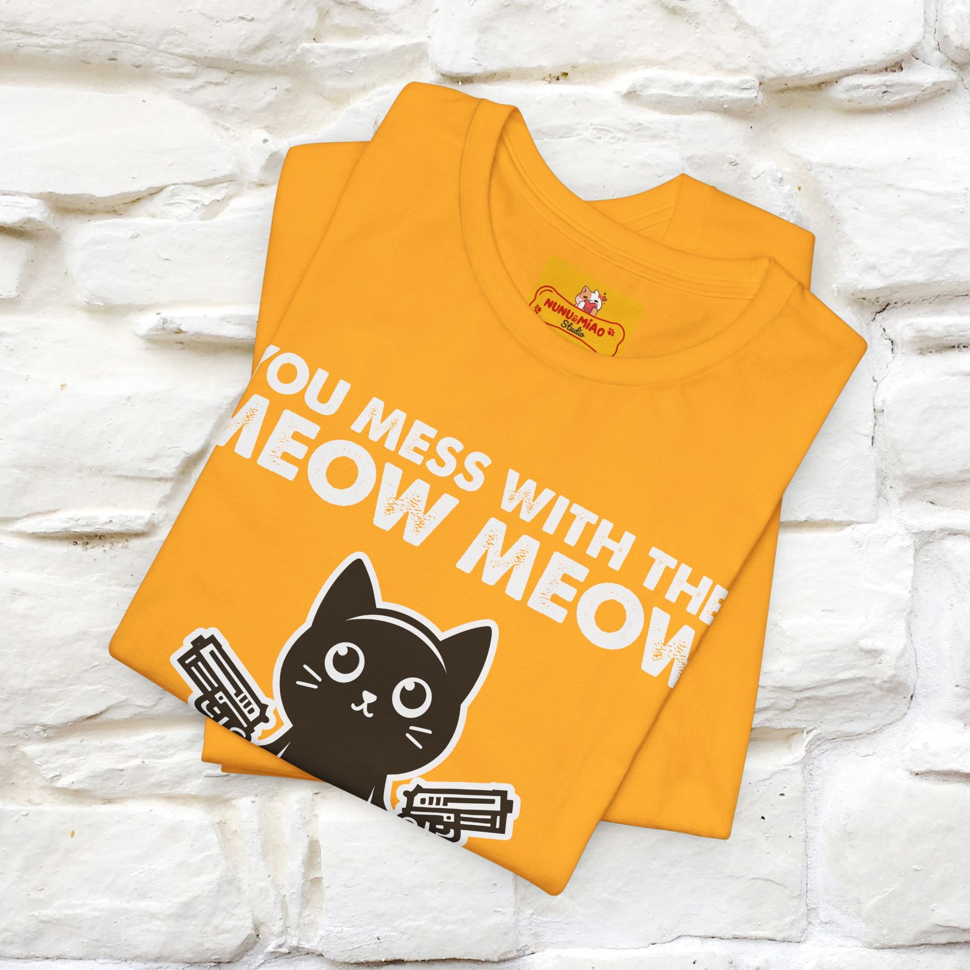 "You Mess With The Meow Meow, You Get The Peow Peow" Cat T-shirt |Nunu&Miao Studio - Nunu&Miao Studio