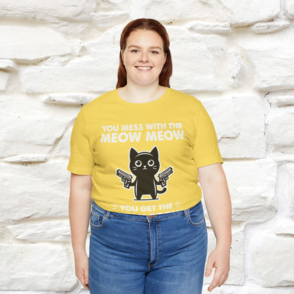 "You Mess With The Meow Meow, You Get The Peow Peow" Cat T-shirt |Nunu&Miao Studio - Nunu&Miao Studio