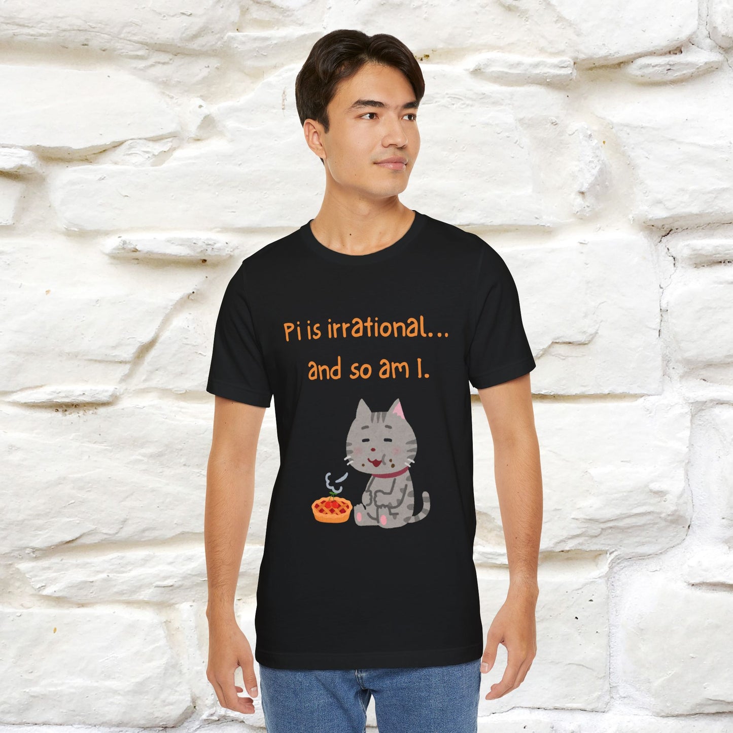 “Pi Is Irrational... And So Am I…''| Funny T-Shirt | Nunu&Miao Studio