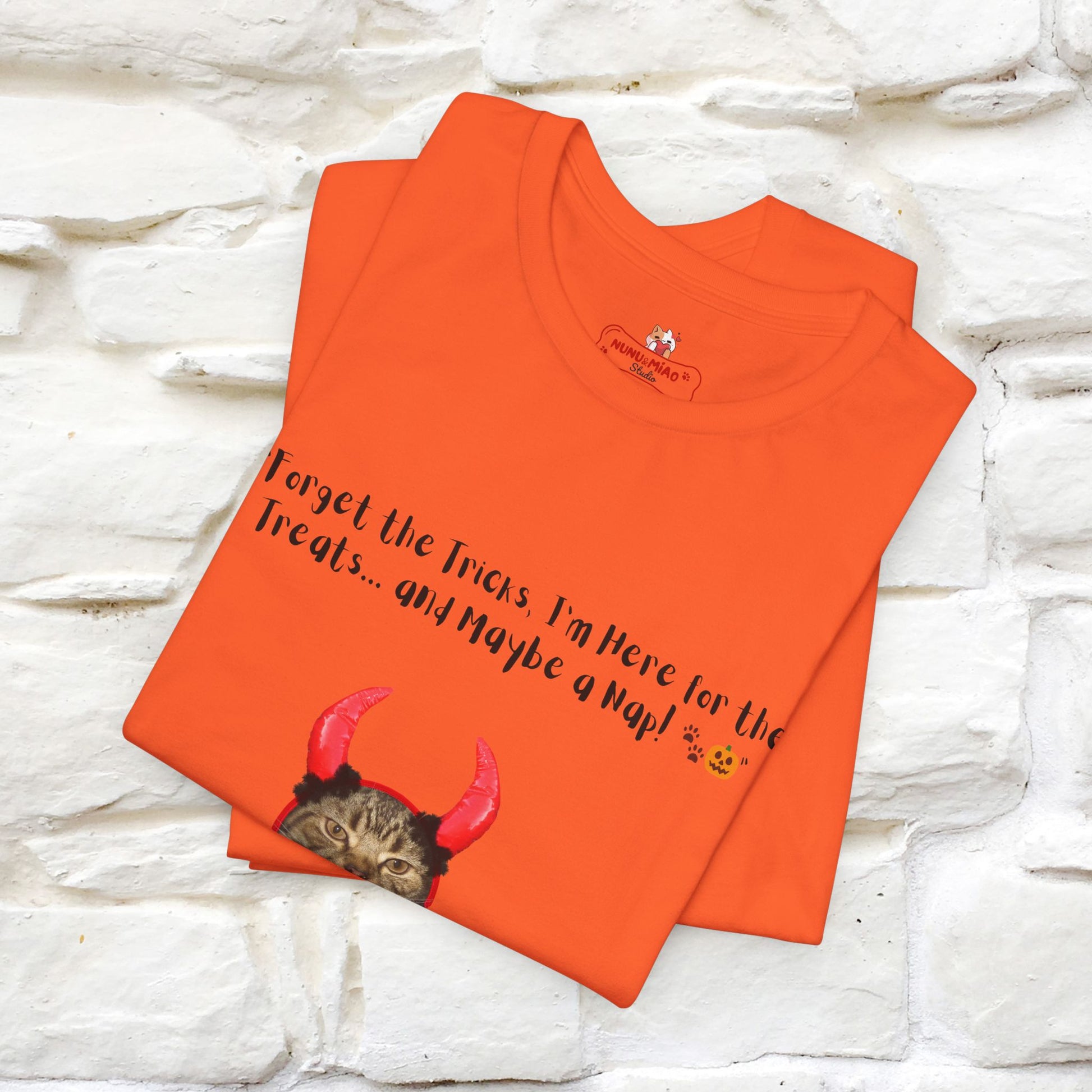 ''Forget The Tricks I am Here For The Treats ...And Maybe A Nap!'' Cat T-shirt for Men and Women  100% Cotton* - Nunu&Miao Studio