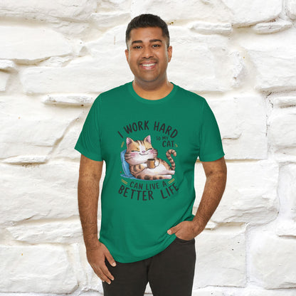 I Work Hard So My Cat Can Have a Better Life | Funny Cat Shirt  | Nunu&Miao Studio - Nunu&Miao Studio