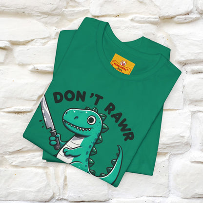 "Don't Rawr With Me... " Funny T-Shirt | Nunu&Miao Studio