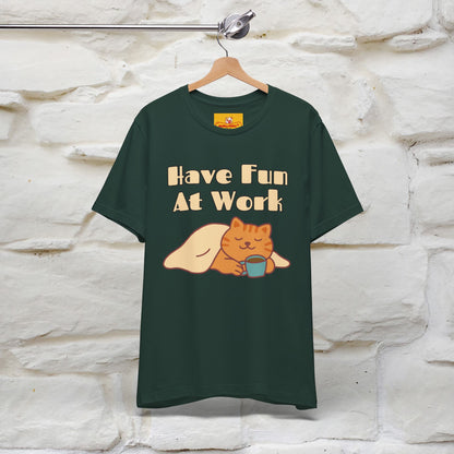 "Have Fun At Work" Cat T-shirt |Nunu&Miao Studio - Nunu&Miao Studio
