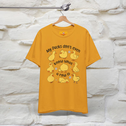 "My Duck Don't Even Know What A Row Is" Funny T-shirt |Nunu&Miao Studio - Nunu&Miao Studio