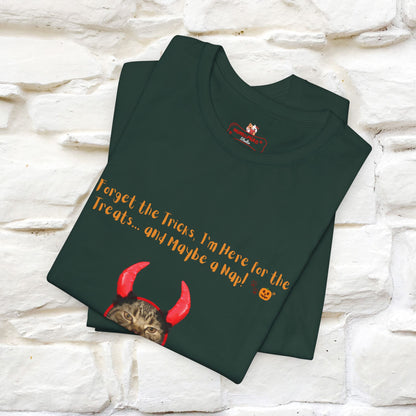 ''Forget The Tricks I am Here For The Treats ...And Maybe A Nap!'' Cat T-shirt for Men and Women  100% Cotton* - Nunu&Miao Studio